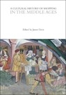 A Cultural History of Shopping in the Middle Ages - Dr. James (Queen's University Belfast Davis - 9781350650107