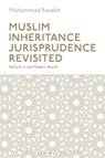 Muslim Inheritance Jurisprudence Revisited - Mohammad Rasekh - 9781350655287