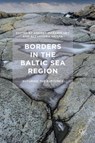 Borders in the Baltic Sea Region - MAKARYCHEV,  Andrey ; Yatsyk, Alexandra - 9781352000139