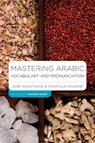 Mastering Arabic Vocabulary and Pronunciation - Jane (G-and-w Publishing Wightwick ; Mahmoud (G-and-W Publishing Gaafar - 9781352002256