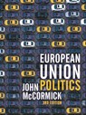 European Union Politics - John (Indiana University McCormick - 9781352009699