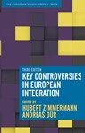 Key Controversies in European Integration - Hubert (University of Marburg Zimmermann ; Andreas (University of Salzburg Dur - 9781352011906