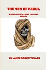 THE MEN OF KABUL - James Robert Fuller - 9781365391293