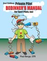 Private Pilot Beginner's Manual (for Sport Pilots, too) 2nd Edition - Paul Berge - 9781365599774