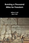 Running a Thousand Miles for Freedom - William Craft ; Ellen Craft - 9781365768156