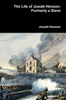 The Life of Josiah Henson: Formerly a Slave - Josiah Henson - 9781365769764