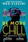 Be More Chill: The Graphic Novel - Ned Vizzini - 9781368057868