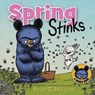 Spring Stinks (a Little Bruce Book) - Ryan T. Higgins - 9781368060912