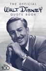 The Official Walt Disney Quote Book - Walt Disney ; Staff of the Walt Disney Archives - 9781368061872