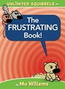 The Frustrating Book! - Mo Willems - 9781368074827