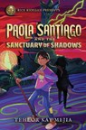 Rick Riordan Presents: Paola Santiago and the Sanctuary of Shadows - Tehlor Kay Mejia - 9781368076944