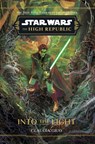 Star Wars: The High Republic: Into the Light - Claudia Gray - 9781368095181