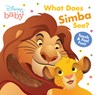 Disney Baby: What Does Simba See?: Touch-And-Feel Fun! - Disney Books - 9781368099752