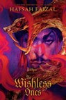 The Dark Ascension Series: The Wishless Ones - Hafsah Faizal - 9781368115117