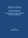 God's Little Characters: The Spirituality of Erskine Caldwell's Most Famous Characters - Lee Russell - 9781370003211