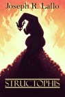 Structophis - Joseph R. Lallo - 9781370040391