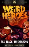 Weird Heroes, Book 3: The Black Brotherhood - Josh Reynolds - 9781370041008