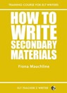 How To Write Secondary Materials - Fiona Mauchline - 9781370045099