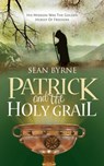 Patrick and the Holy Grail - Sean Byrne - 9781370058235