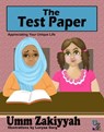 The Test Paper: Appreciating Your Unique Life - Umm Zakiyyah - 9781370069170