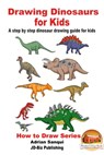 Drawing Dinosaurs for Kids: A step by step dinosaur drawing guide for kids - Adrian Sanqui - 9781370086245