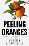 Peeling Oranges - James Lawless - 9781370188284