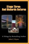 Stage Three; Rod Richards Returns - John C Payne - 9781370222902