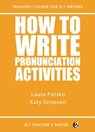 How To Write Pronunciation Activities - Laura Patsko ; Katy Simpson - 9781370253609