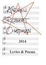 2014: Lyrics & Poems - Andrew Robert Chapman - 9781370272846