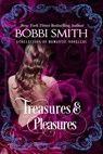 Treasures & Pleasures: A Collection Of Romantic Novellas - Bobbi Smith - 9781370292820