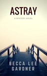 Astray - Becca Lee Gardner - 9781370294091