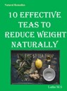 10 Effective Teas to Reduce Weight Naturally - Latha M.S - 9781370295814