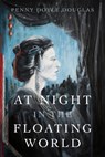 At Night in the Floating World - Penny Doyle Douglas - 9781370301850