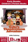 Gabe's Thunderstorm Adventure: Early Reader - Children's Picture Books - Mendon Cottage Books - 9781370330171