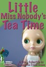 Little Miss Nobody's Tea Time - Samantha Frank Evans - 9781370331796