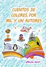 Cuentos de colores, por mil y un autores - ¡¡Ábrete libro!! - 9781370333721