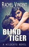 Blind Tiger - Rachel Vincent - 9781370341658