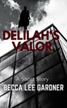 Delilah's Valor - Becca Lee Gardner - 9781370346721