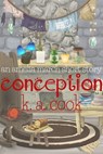 Conception - K. A. Cook - 9781370347551