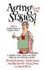 Aging is Not for Sissies - Brenda Kennedy ; David Bruce ; Rosa Jones ; Carla Evans ; Martha Farmer - 9781370392087