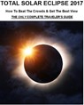 Total Solar Eclipse 2017: How To Beat The Crowds & Get The Best View - The Only Complete Traveler's Guide - James Burton Anderson - 9781370412280