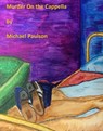 Murder On the Cappella - Michael Paulson - 9781370493166
