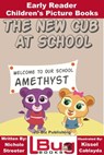 The New Cub At School: Early Reader - Children's Picture Books - Nichole Streeter ; Kissel Cablayda - 9781370498413