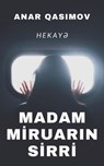 Madam Miruarın sirri (hekayə) - Anar Qasimov - 9781370504657