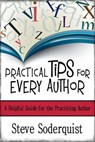 Practical Tips for Every Author - Steve Soderquist - 9781370505494