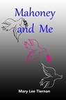 Mahoney and Me - Mary Lee Tiernan - 9781370561308