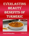 Everlasting Beauty Benefits of Turmeric - Latha M.S - 9781370563425