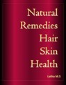 Natural Remedies Hair, Skin, Health - Latha M.S - 9781370568000