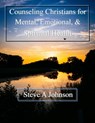 Counseling Christians for Mental, Emotional, & Spiritual Health - Steve Johnson - 9781370570829