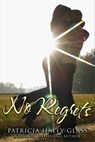 No Regrets - Patricia Haley-Glass - 9781370610211
